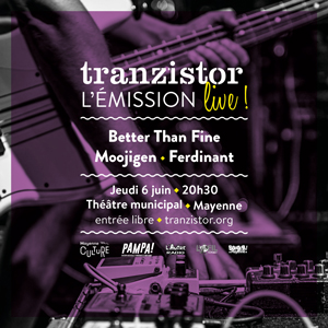 Tranzistor, l'émission live ! Tranzistor Tranzistor, l'émission live !