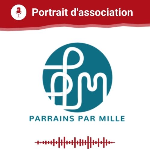 Portrait d'association Parrain Par Mille du 04 11 2021 Vie Associative Portrait d'association Parrain Par Mille du 04 11 2021