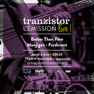 A l'affiche Tranzistor, l'émission live !