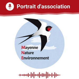 Vie Associative Portrait d'association Mayenne Nature Environement du 22 03 2021